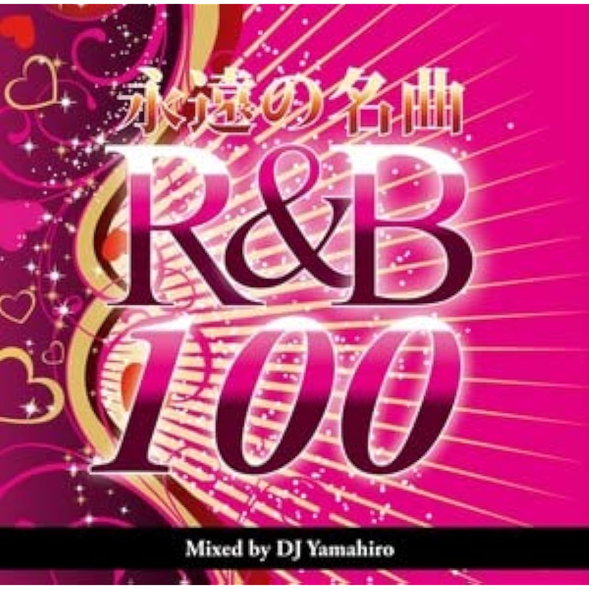 DJ YAMAHIRO 永遠の名曲 R&B 100 VOL.1 2枚組MIXCDKOMORI MURO HASEBE MAKI THE MAGIC KIYO KAORI DASK NUJABES