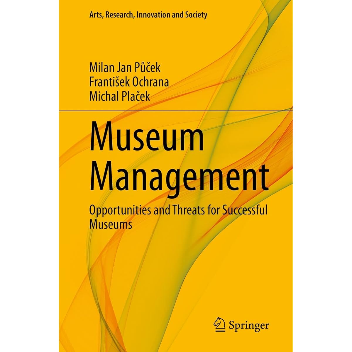 Museum Management: Opportunities and Threats for Successful Museums (Arts, Research, Innovation and Society) (English Edition) Kindle版