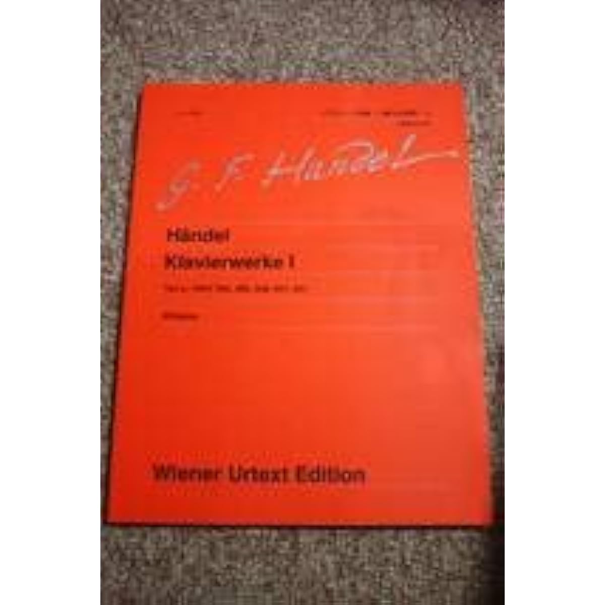 Vienna Urtext 118a Handel Clavier 1-a Suite HWV443HWV449HWV439 Partita HWV.454HWV444HWV45025 Piano Music Friends Score