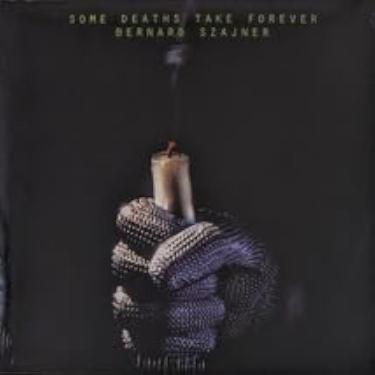 Bernard Szajner Some Deaths Take Forever Limited Remastered Reissue 2-Disc Analog Record