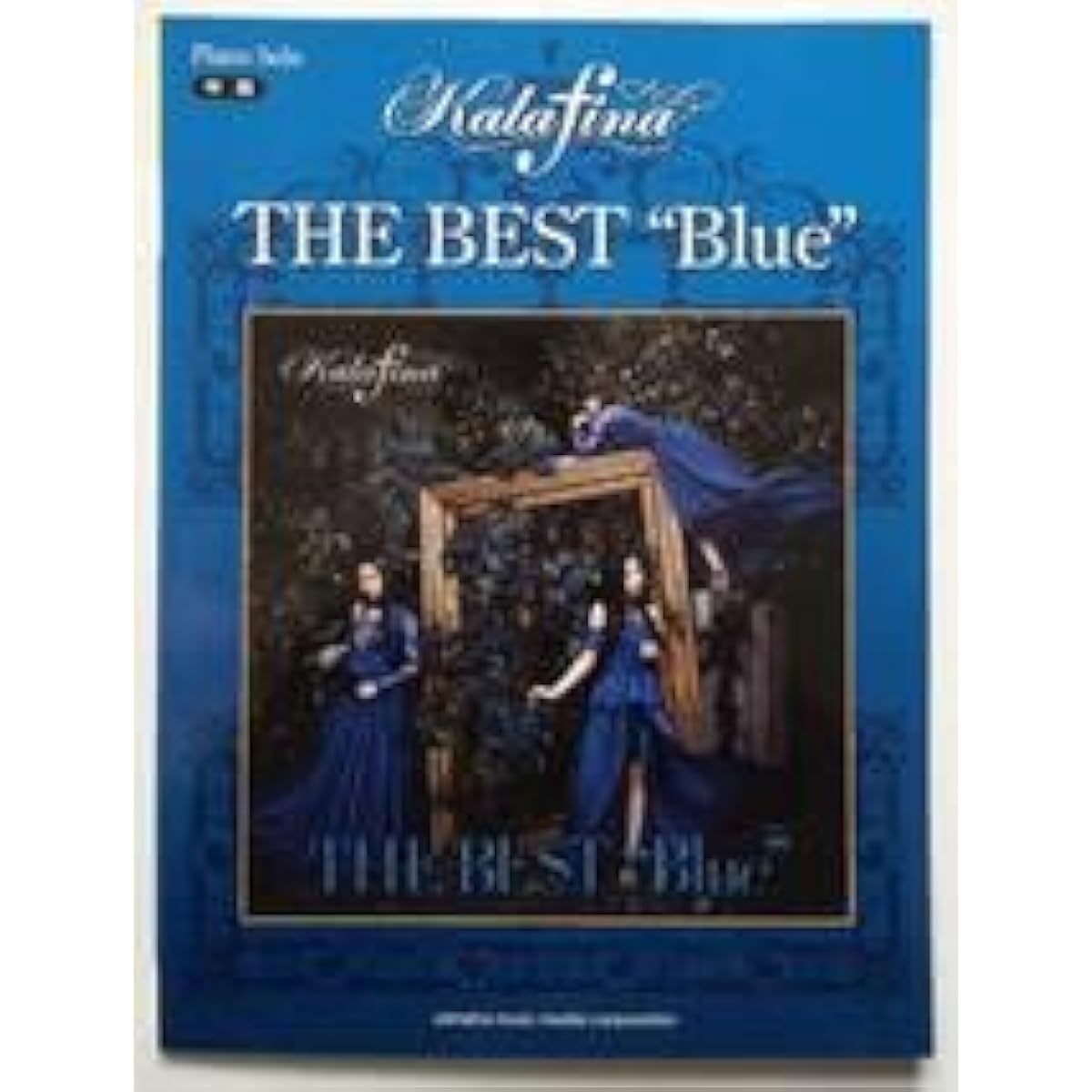 Kalafina Piano Solo THE BEST BLUE Kalafina Best Blue Yuki Kajiura Magical Girl Miyuki Uchida PIANO SOLO Piano Score Piano Music Collection Sheet Music