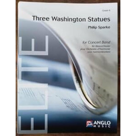 Wind orchestra score Philip Sparke: Three Washington Statues Listenable Score and parts set Three Washington Statues