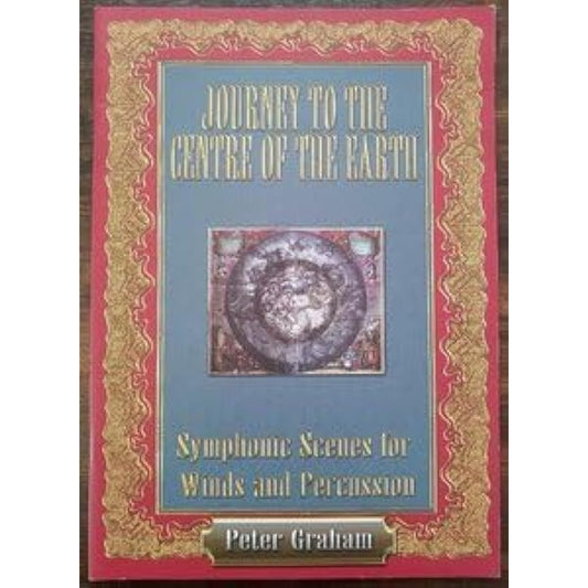 Wind Orchestra Score Peter Graham: Symphonic Scenes Journey to the Center of the Earth Listenable Score and Parts Set