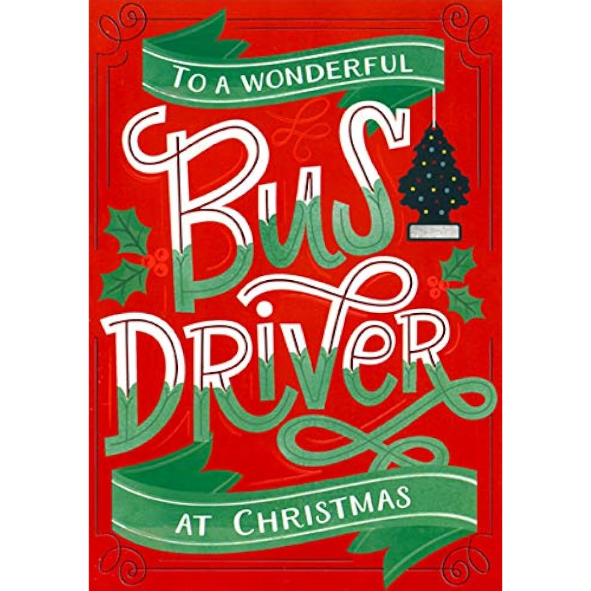 Designer Greetings Evergreen Tree Air Freshener Red Background Bus Driver Christmas Card