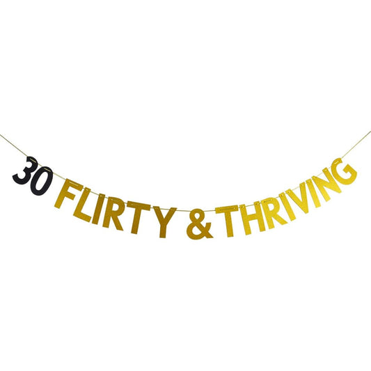 30 Flirty & Thriving Banner 30th Birthday Bunting Sign Dirty Thirty Party Decorations Dirty 30 Party Sign Gold and Black Glitter