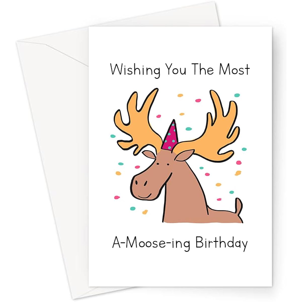 Wishing You The Most A-Moose-ing Birthday Greeting Card | Funny Moose Pun Birthday Card Elk in Party Hat Awesome Birthday Animal Joke Birthday Card