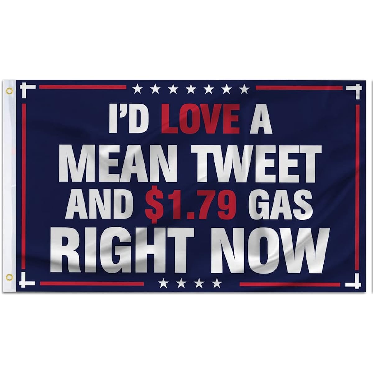 I'd Love A Mean Tweet and 1.79 Gas 3 x 5 Feet Flag with Brass Grommets Donald Trump 2024 Indoor Outdoor Flag Banner Sign