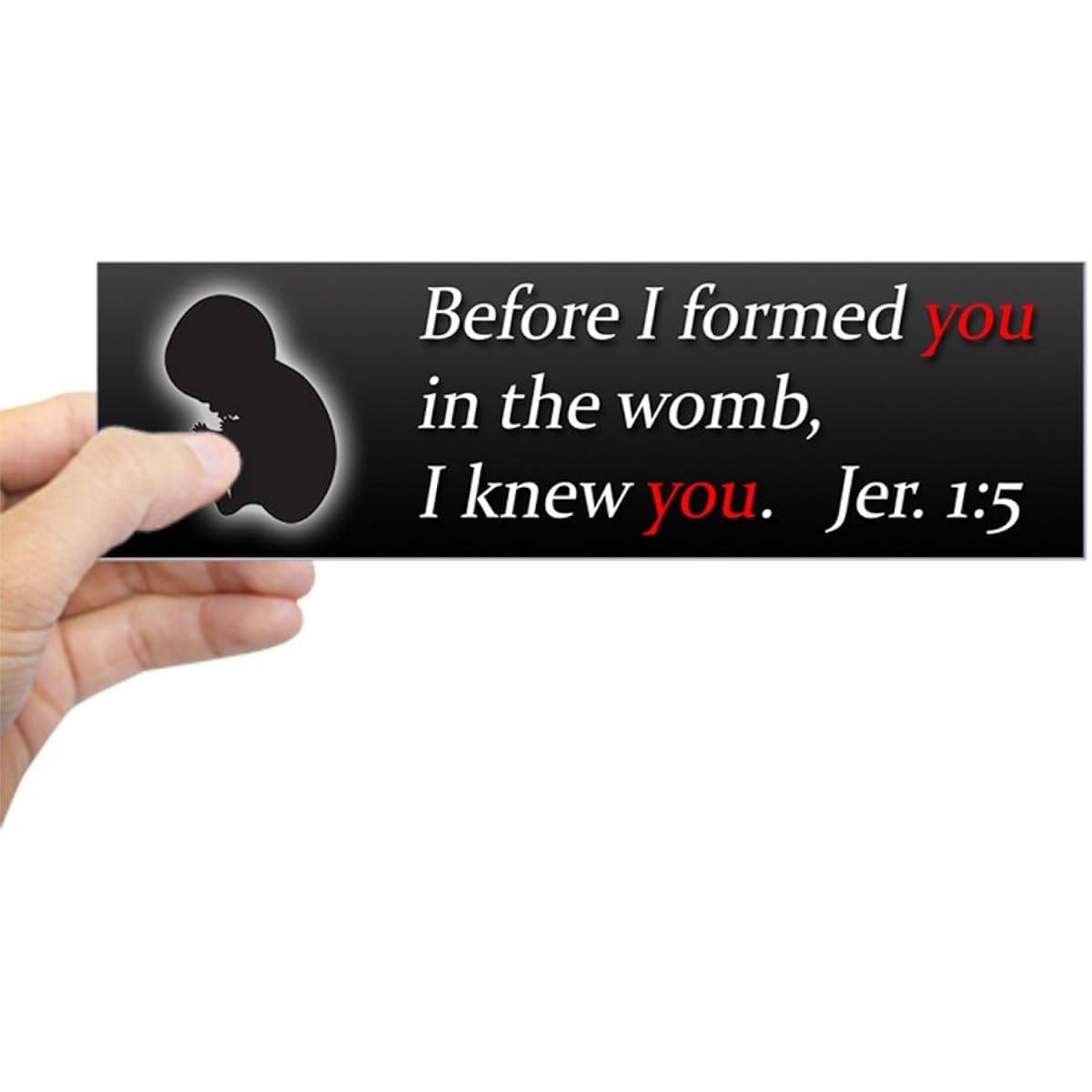 CafePress - Before I Formed You In The Womb, Bumper Sticker - Sticker (Bumper) by CafePress