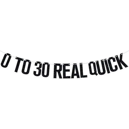 0~30 Real Quick Banner Cheers To 30 Years Old 30th Birthday Party Decorations Black Glitter