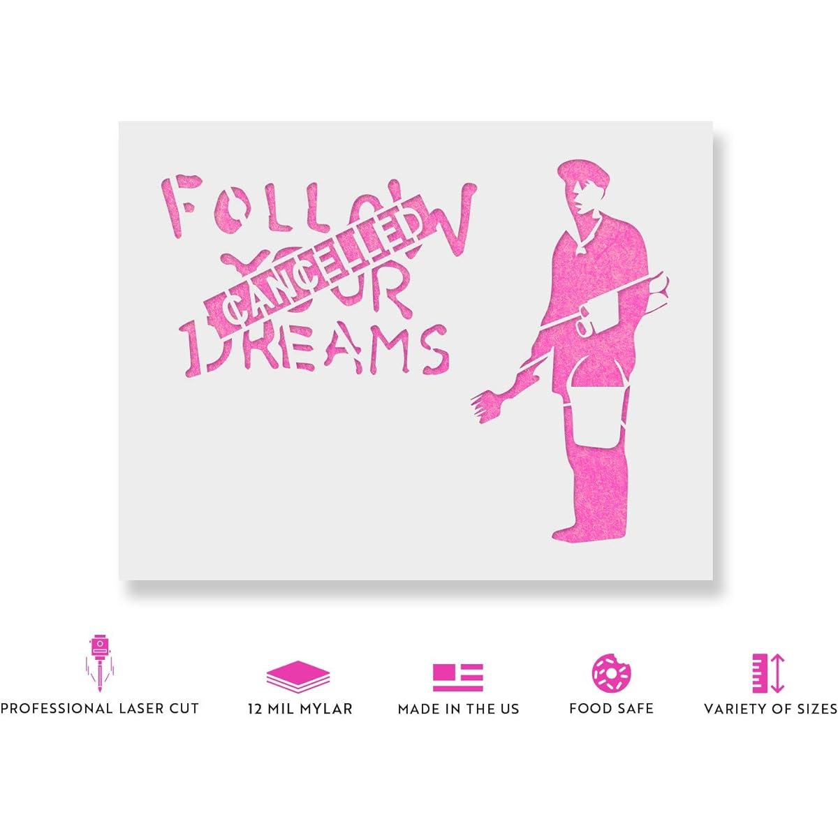 Follow Your Dreams Cancelled Banksy Stencil - Reusable Stencil for Painting - DIY Follow Your Dreams Cancelled Banksy Home Decor