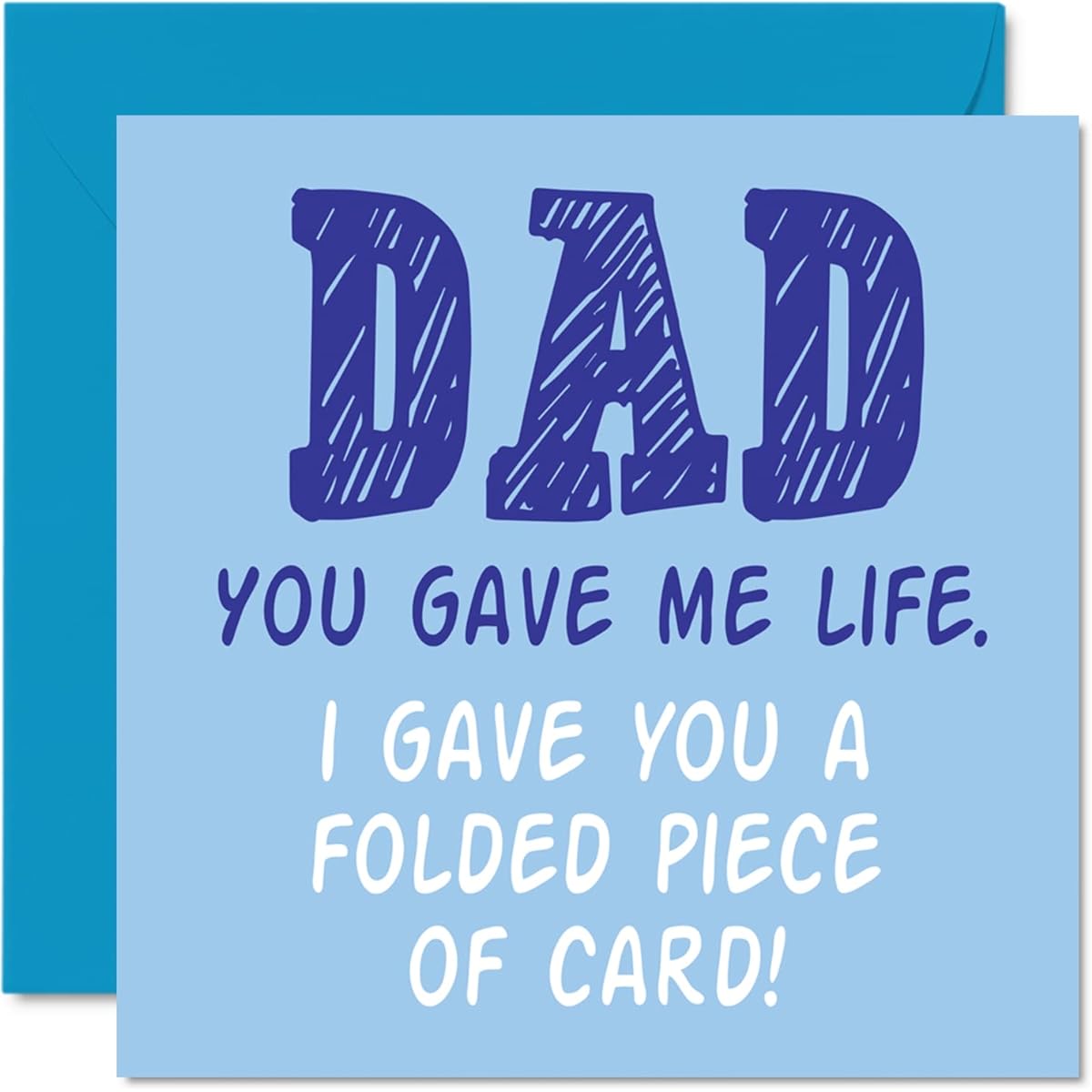 Stuff4 Funny Birthday Card to Dad from Son Daughter - You Gave Me Life - Rude Birthday Card for Dad Birthday Card Gift 5.7 x 5.7 Inch Joke Humor Father's Day Greeting Cards for Dad Daddy