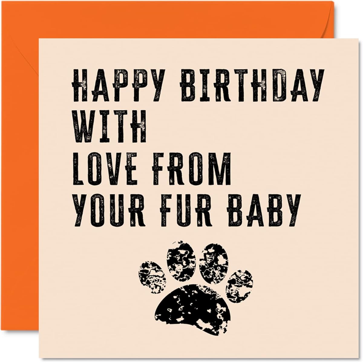 Stuff4 Cute Birthday Cards for Unisex Dog Cat - Love From Your Fur Baby - Pet Birthday Cards for Mom, Funny Dog Mom Cat Dad Gifts, 5.7 x 5.7 Inch, Fun Happy Birthday Greeting Card