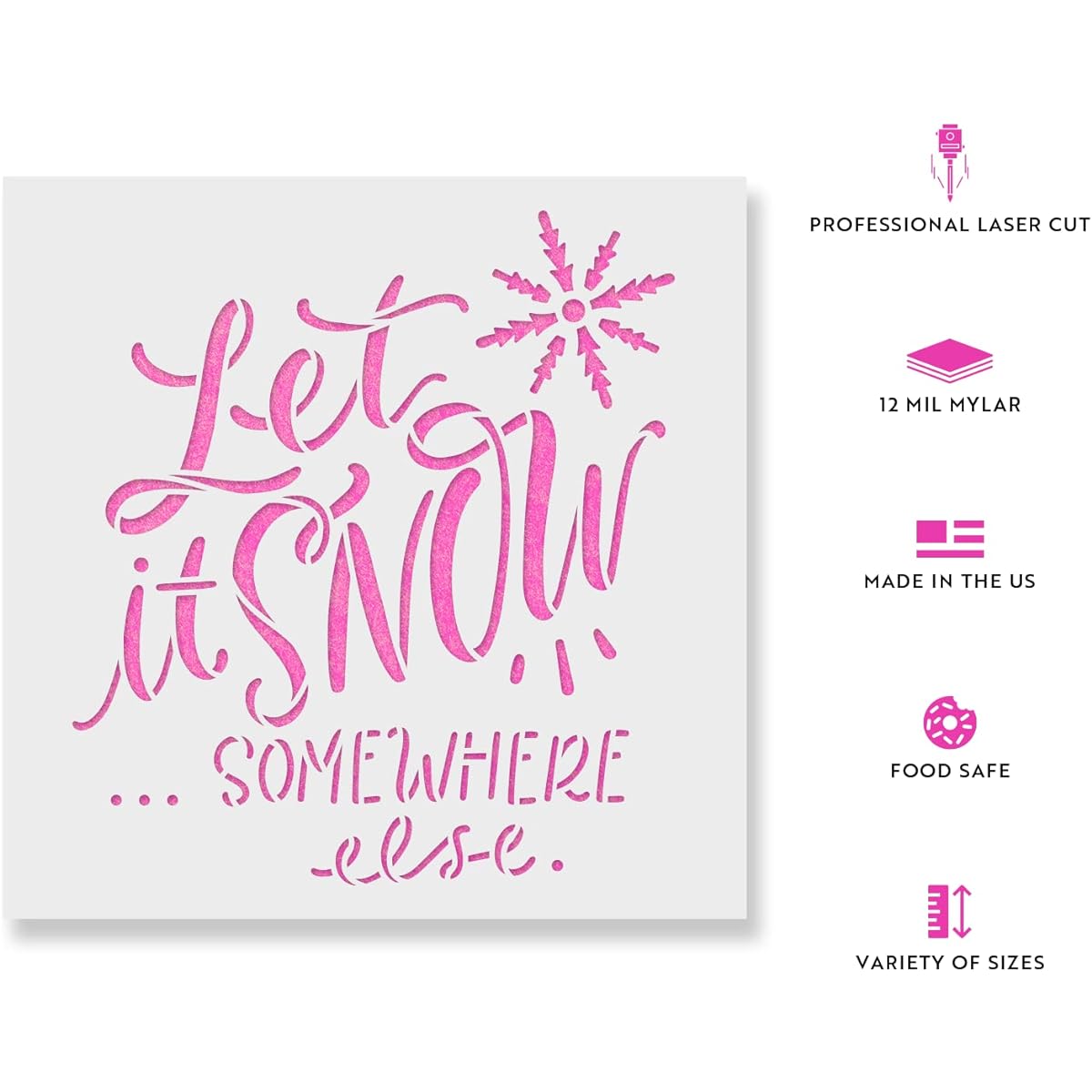 Let It Snow Somewhere Else Stencil - Reusable Stencils for Painting - DIY Let It Snow Somewhere Else Home Decor