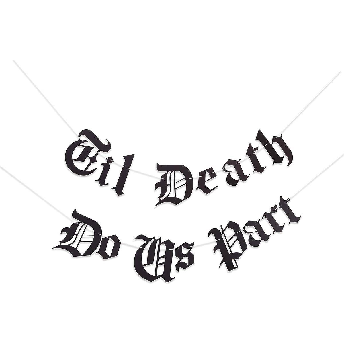 Gothic Lettering Til Death Do Us Part Banner - Old English Birthday Banner - Wedding Anniversary Valentine Banner (Black DO US PART)