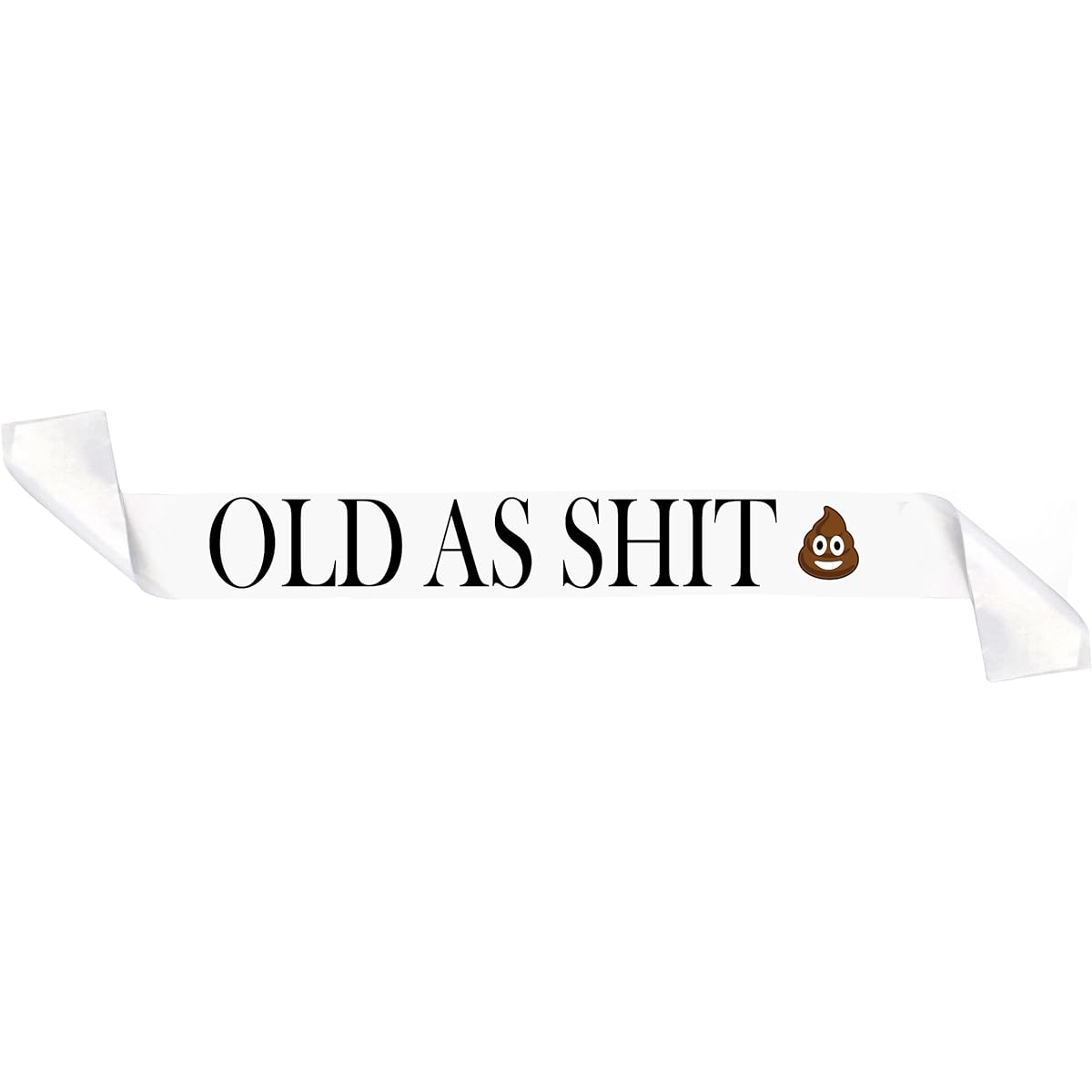 Sterling James Co. Old As Sht White Satin Sash - Birthday and Retirement Party Supplies, Ideas, Gifts and Decorations.