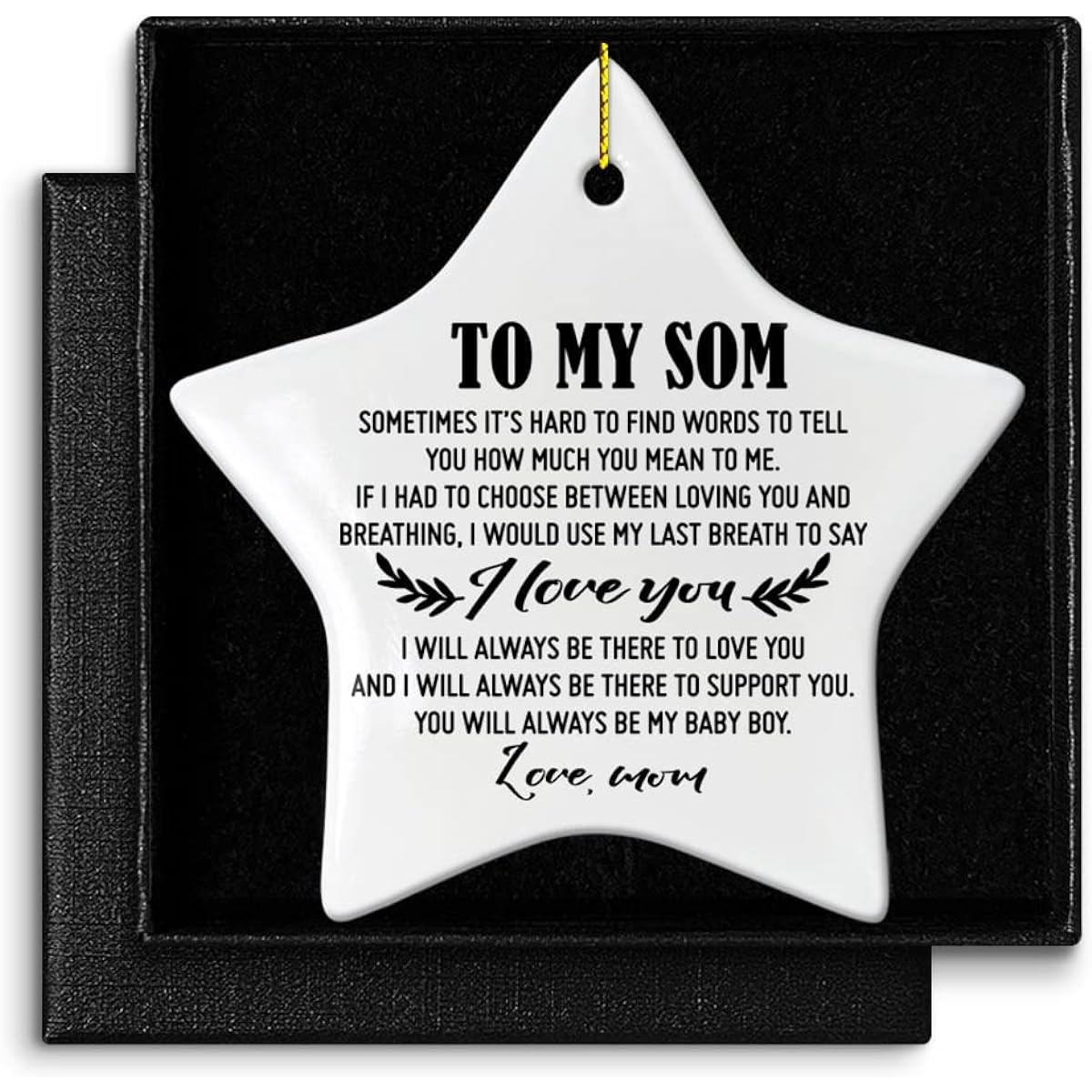 Son Christmas Ornament Gift from Mom I Will Always Be There to Love You & Support You, Birthday Graduation Keepsake Ornament Gift from Mother to Son Christmas Tree Star Shape Ceramic Ornament Decoration