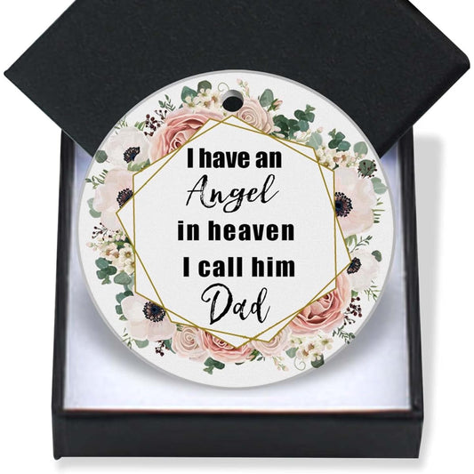 XIAGEANA Memorial Ornament Sympathy Gift Ornament I Have an Angel in Heaven I Call Him Dad Memorial Lost Father's Day Anniversary Sympathy Gift Funeral Thank You 3" Round Ceramic Decoration