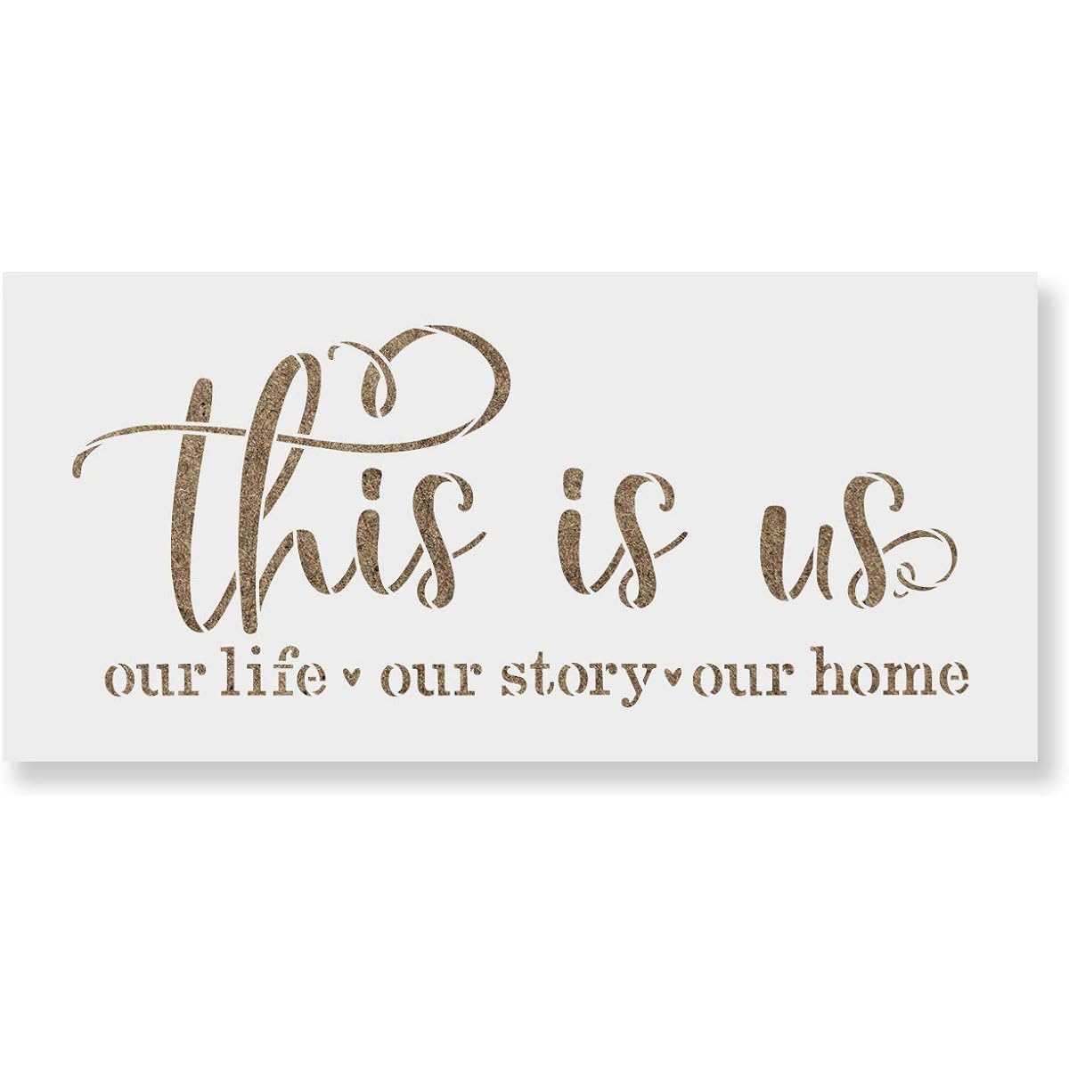 This is Us Our Life Story Home Sign Stencil - Reusable Stencil for Painting - DIY This is Us Our Life Story Home Sign Home Decor