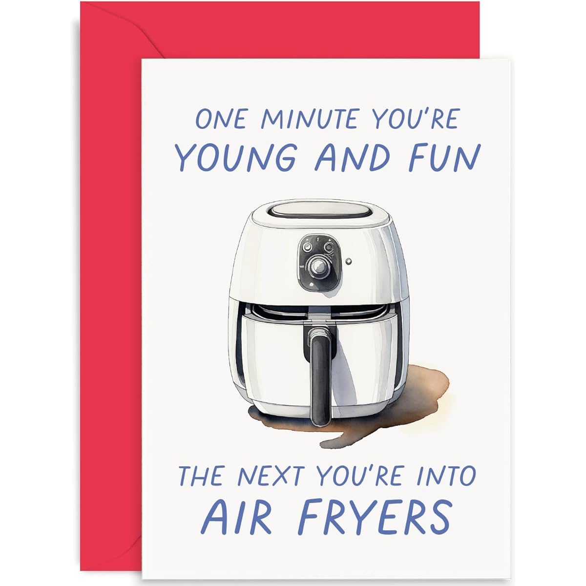 Funny Greeting Cards for Him and Her - "Next You're into Air Fryers" - Hilarious Birthday Cards for Men and Women - Gift - Humorous Greeting Cards for Adults, Men and Women | Blank Inner Envelope