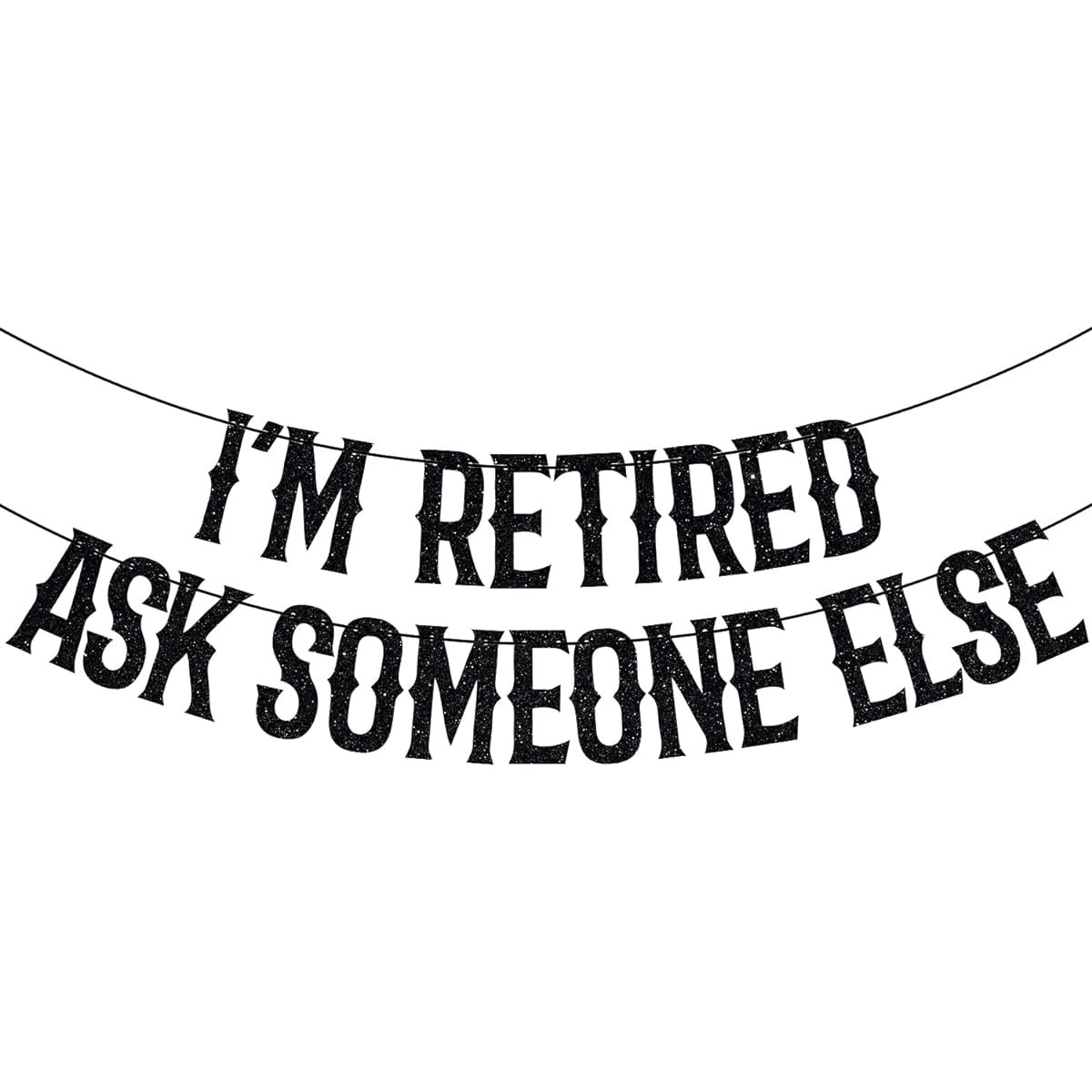 I'm Retired Ask Someone Else Banner Retirement Party Decorations Officially Retired Happy Retirement Party Decorations Supplies Black Glitter