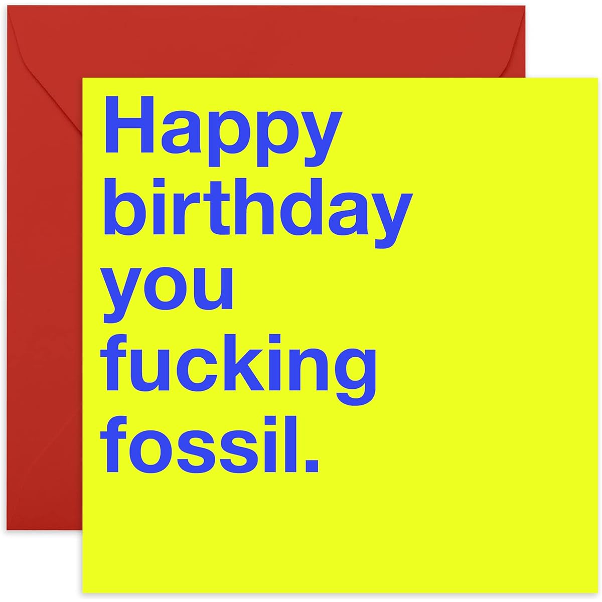Central 23 - Funny Birthday Card - 'F**King Fossil' - Rude Birthday Cards for Mum Dad Son Brother Sister - Humorous 30th 40th 50th Bday Cards - Comes with Fun Stickers