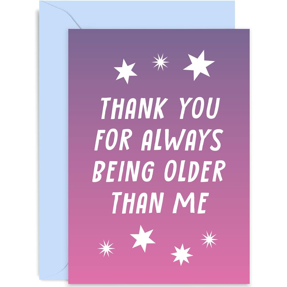 Old English Co. Funny Happy Birthday Card for Brother or Sister - "Thank You for Always Being Older Than Me" Design - Hilarious Birthday Card for Best Friend | Blank with Envelope