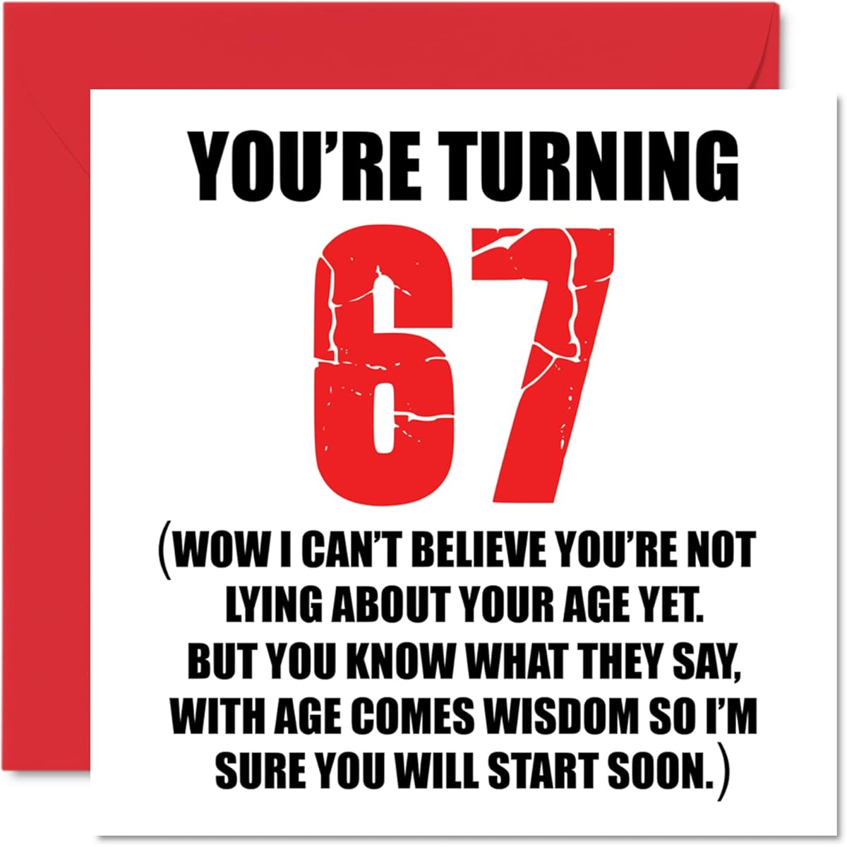 Funny 67th Birthday Card for Men and Women - Tell a lie - Fun Birthday Card for Dad, Mom, Grandpa, Grandma, Granny, Cousin, 5.7 x 5.7 Inch Rude Joke Humor Greeting Card