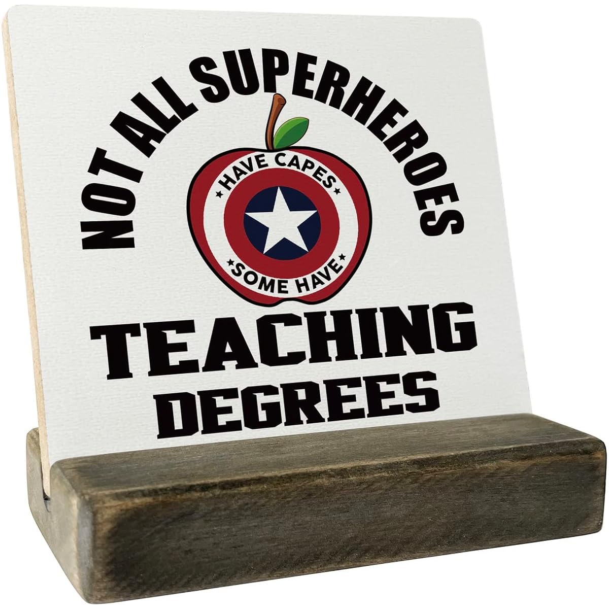 Teacher Appreciation Gifts Wooden Sign Not All Superheroes Have Capes Some Have Professor Degrees Plaque with Wooden Stand Meaningful Wooden Sign Gifts Teacher Gifts Appreciation Gifts Teacher's Day Gifts