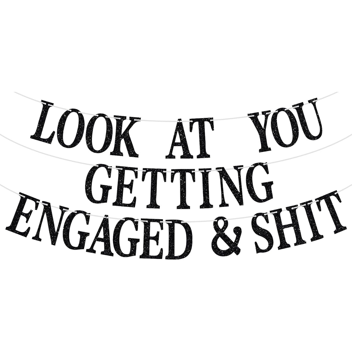 Look At You Getting Engaged & Sh*t Banner Newlywed Engagement Gift Engagement/Wedding/Bridal Shower Party Decorations Supplies Black Glitter for Friends