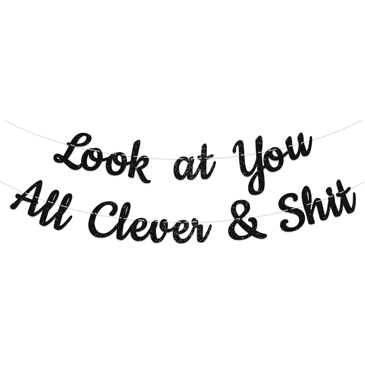 Look at You All Clever & Sh*t Banner Black Glitter 2023 Graduation Decor Congratulations Graduation Party Decorations