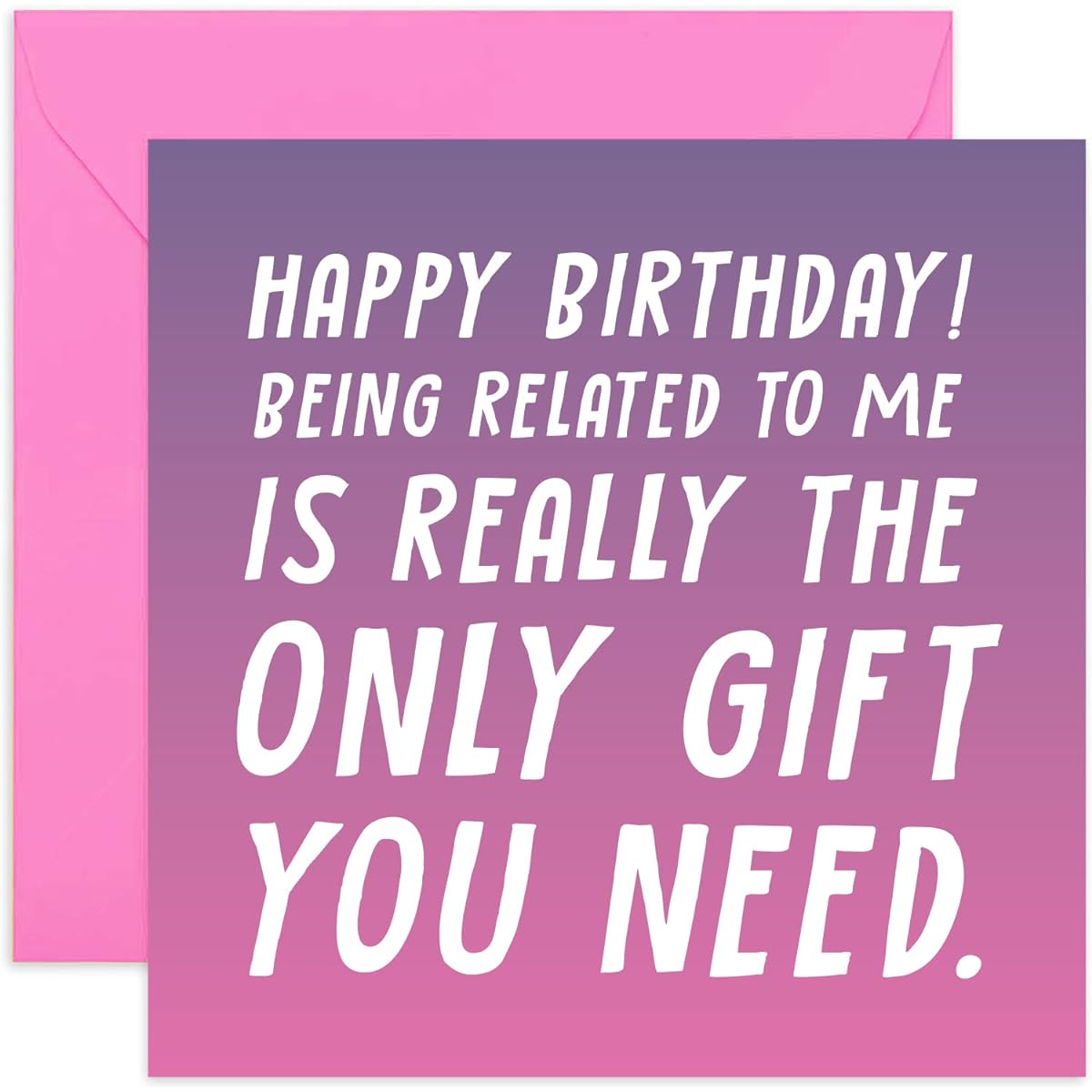 Old English Co. Funny Birthday Card - Being Related To Me Only Gift You Need | For Sister, Mom, Aunt, Cousin, Niece | Blank with Envelope