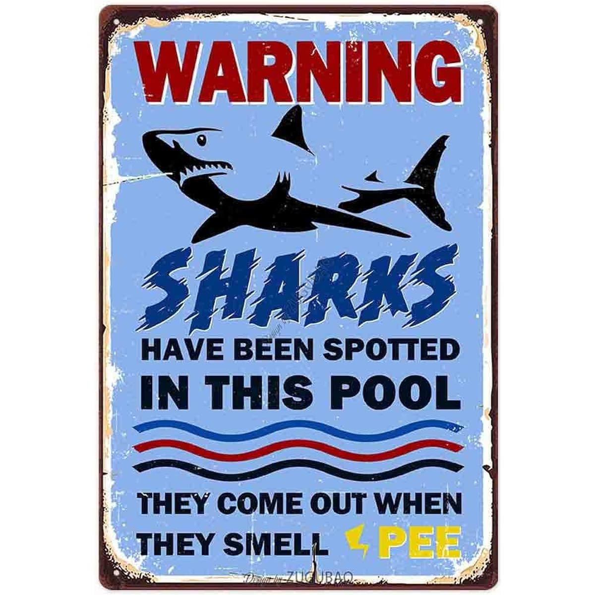Swimming Pool Sign Decor Warning Sharks Have Been Spotted In This Pool They Come Out When They Smell Pee Outdoor Durable Metal Sign Plaque for Beach Home Bar Pool Deck 12x8 Inch