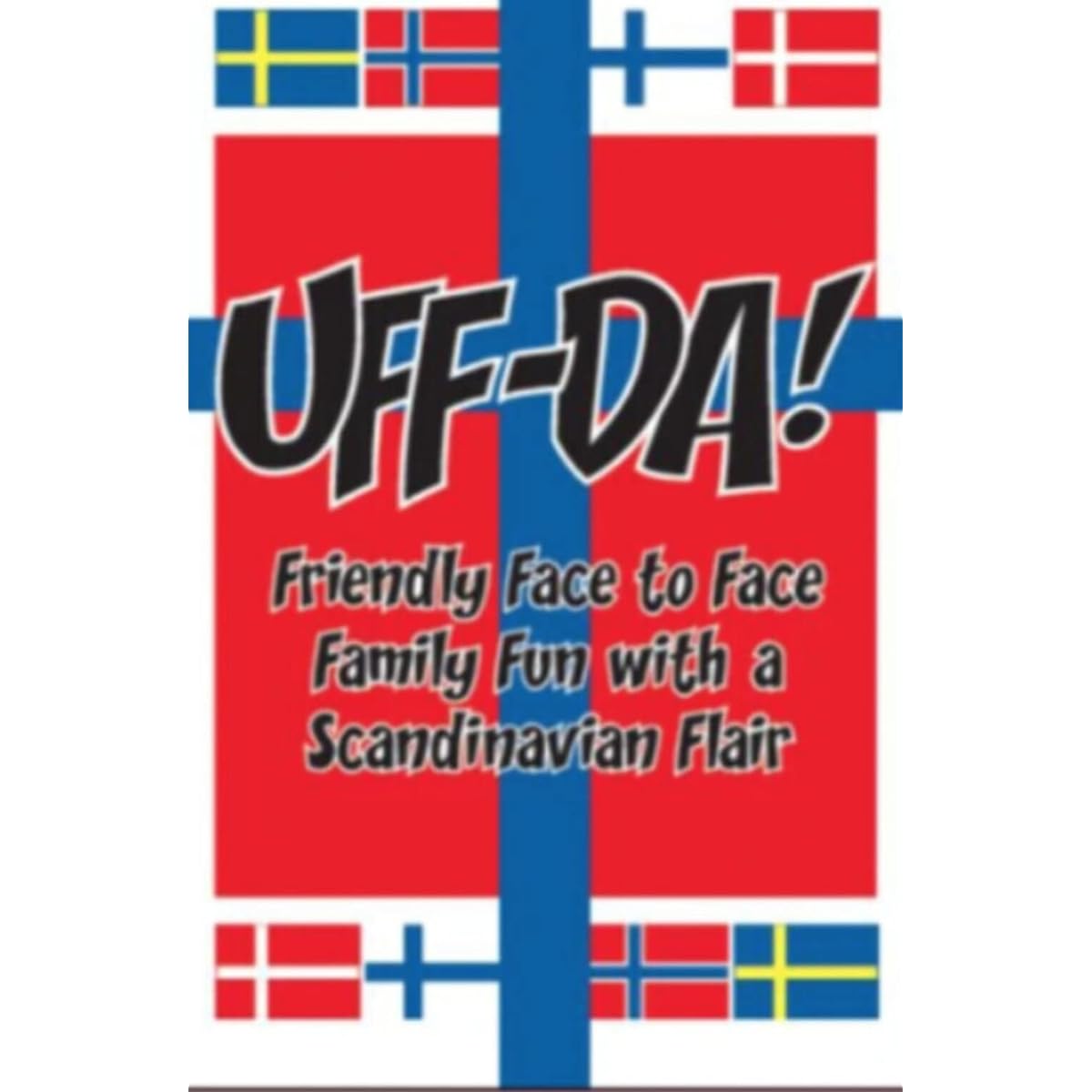 UFF-DA is the perfect Christmas present. Games: Family fun with friendly faces. Target age: 7 years old and above. A rival who has more fun than family and is excited about the final card.