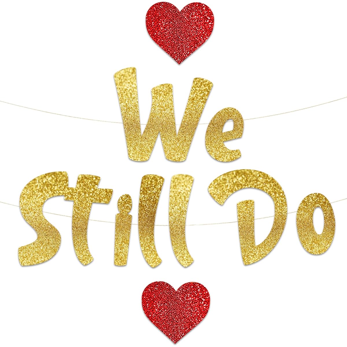 We Still Do - Happy Anniversary Gold Glitter Banner - 5 Years, 10 Years, 15 Years, 20 Years, 25 Years, 30 Years, 40 Years, 50 Years Anniversary Party Supplies, Gifts and Decorations