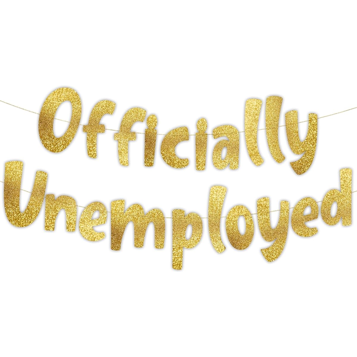 Official Unemployed Graduation Party Gold Glitter Banner Retirement Party Favors