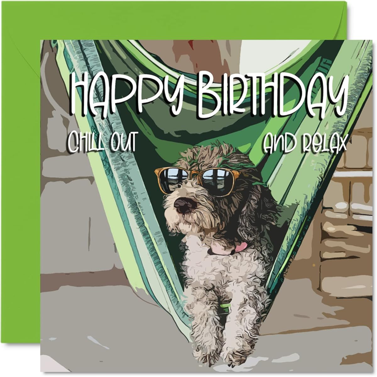 Fun Birthday Cards for Men Women - Chill Dog - Happy Birthday Cards for Coworker Friend Brother Sister Mom Dad Pops Son Daughter Grandma Grandpa 5.7 x 5.7 Inch Birthday Greeting Card
