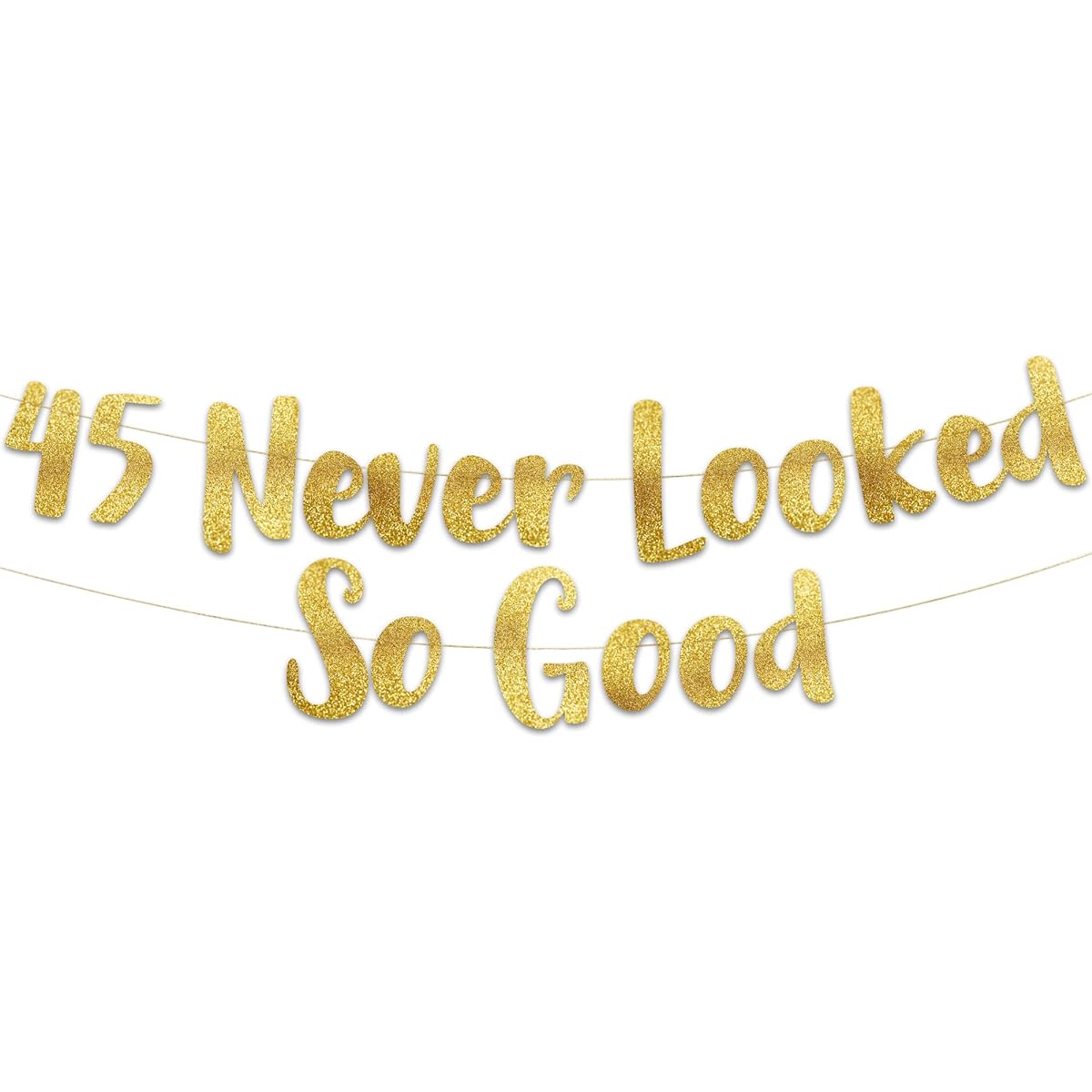 45 Never Looked So Good Gold Glitter Banner 45th Anniversary Birthday Party Decorations