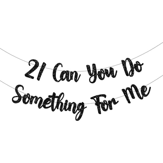 21st Birthday Banner, 21 Can You Do Something for Me Banner, Black, Her, Him, 21st Birthday Decorations, Party Supplies