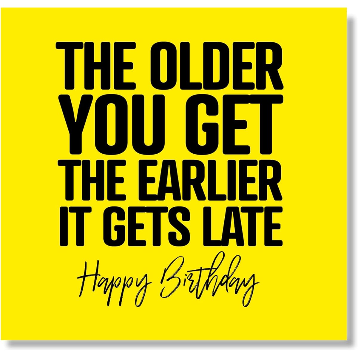 Punkcards - Funny Birthday Cards - "The Older you get the Earlier it gets Late" - Birthday Cards for Mother and Sister - Humor Joke Cards