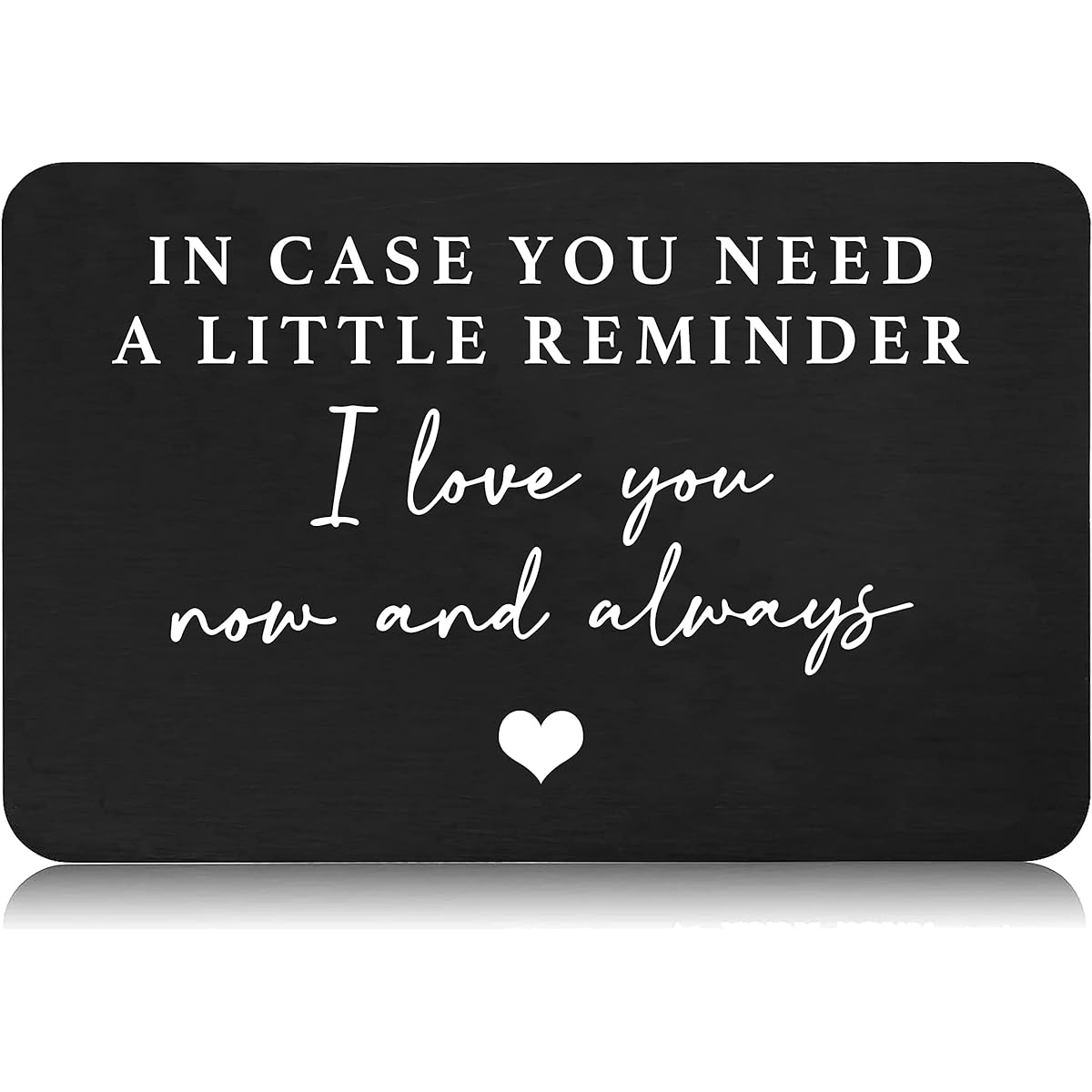 Sentimental Engraved Wallet Insert Card Decorative Gift for Boyfriend, Husband, Fiance - "You Need A Little Reminder I Love You" - Wedding, Christmas, Valentine's Day, Birthday Gift for Men