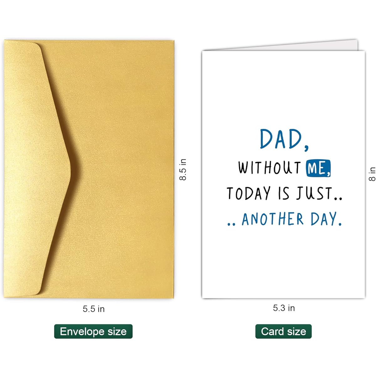 Chenive Funny Father's Day Cards for Dad from Son Daughter Happy Father's Day Greeting Cards from Kids "Dad Without Me Today Is Just Another Day"