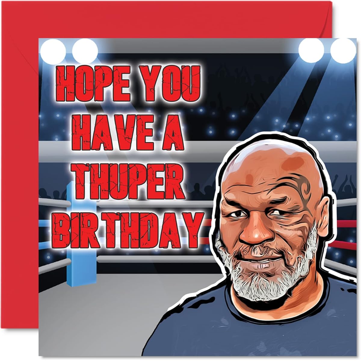 Funny Mike Tyson Birthday Cards for Men and Women - Super Thuper Birthday - Happy Birthday Card for Mom Dad Brother Sister Son Daughter Aunt Uncle 5.7 x 5.7 Inch Joke Banter Humor Birthday Greeting Card