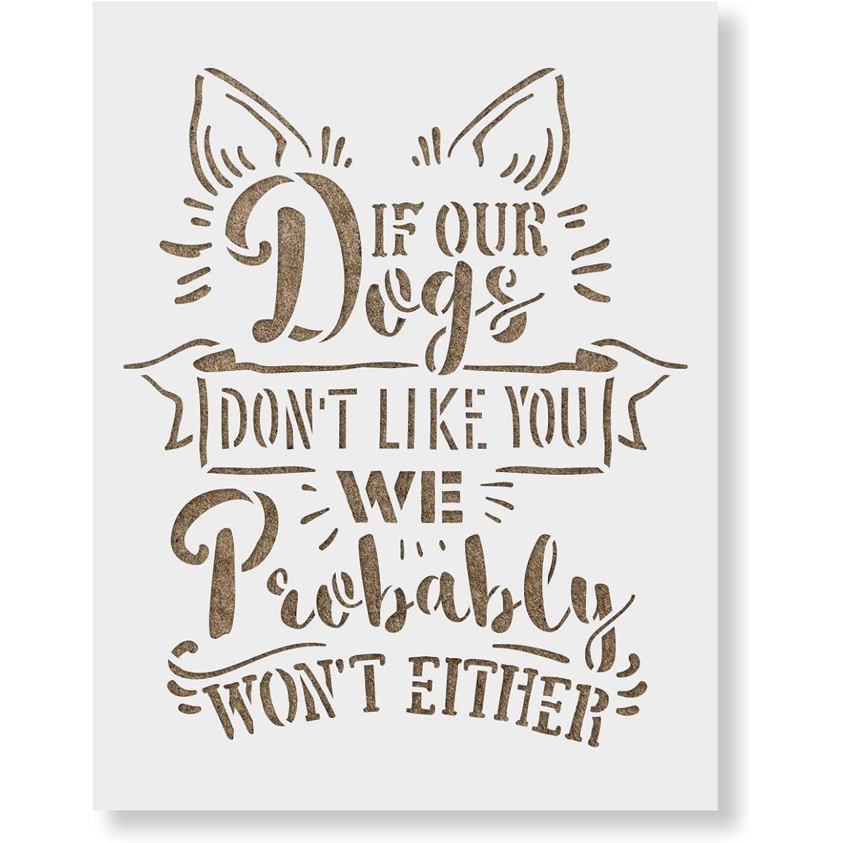 If Our Dogs Don't Like You Stencil Template for Walls, Painting Crafts - Reusable Stencils in Small and Large Sizes 36"x24"