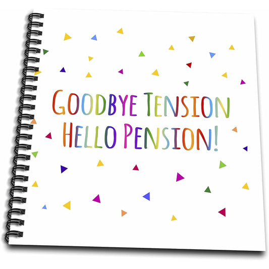 3dRose Goodbye Tension Hello Pension-Fun Retirement Rhyme-Colorful Text Drawing Book 8x8 Inch (db_202095_1)