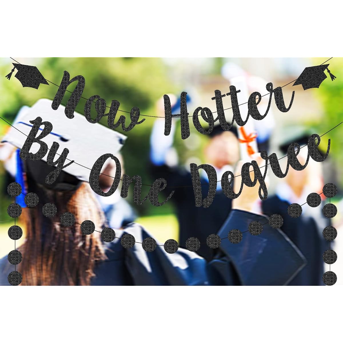 Black Glitter Now Hotter By One Degree Banner 2023 Graduation Party Decoration Congrats Grad 2023 Academic Degree Decor We Are So Proud Of You Decoration Class of 2023 College Graduation Decoration