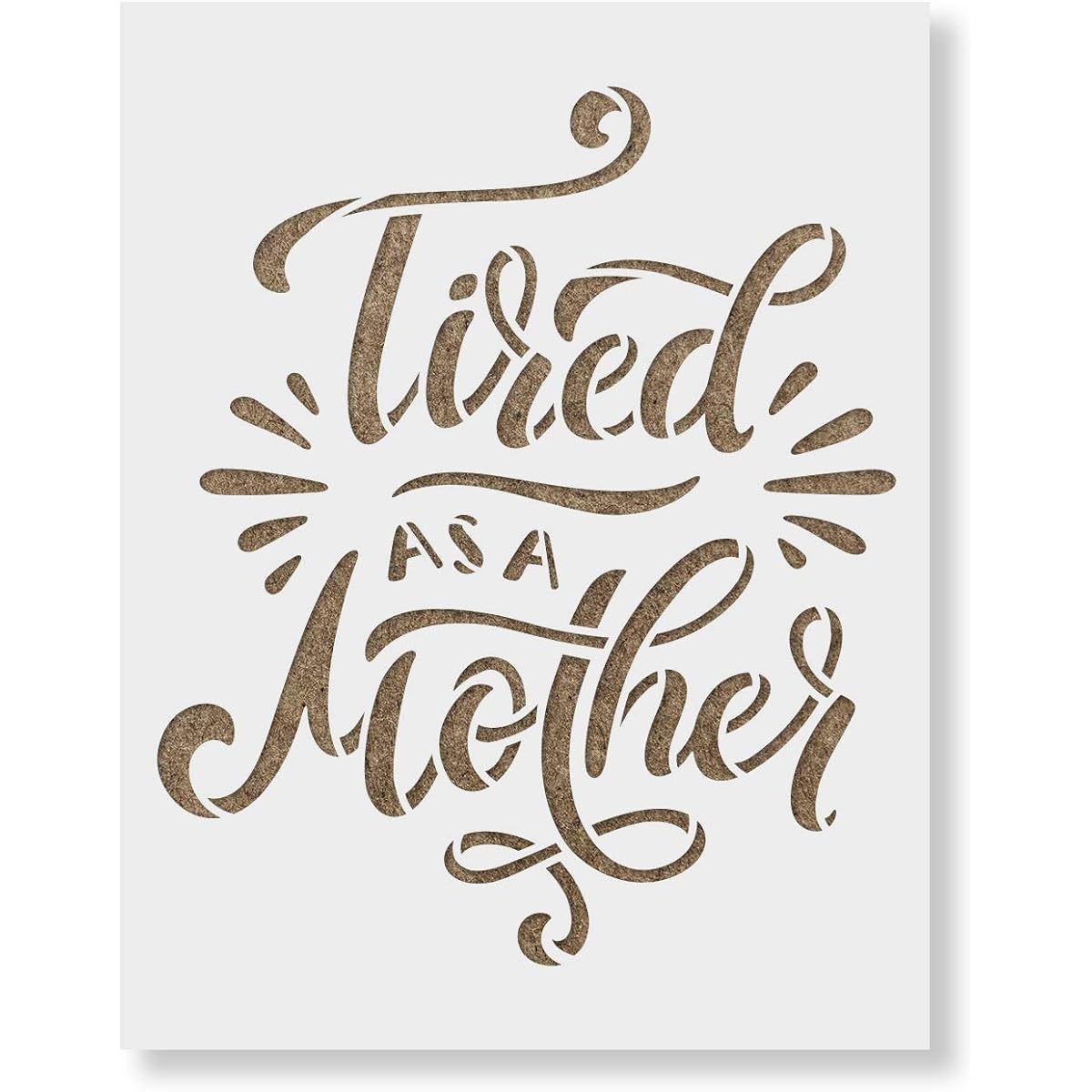 Tired As A Mother Stencil - Reusable Painting Stencil - DIY Tired As A Mother Home Decor