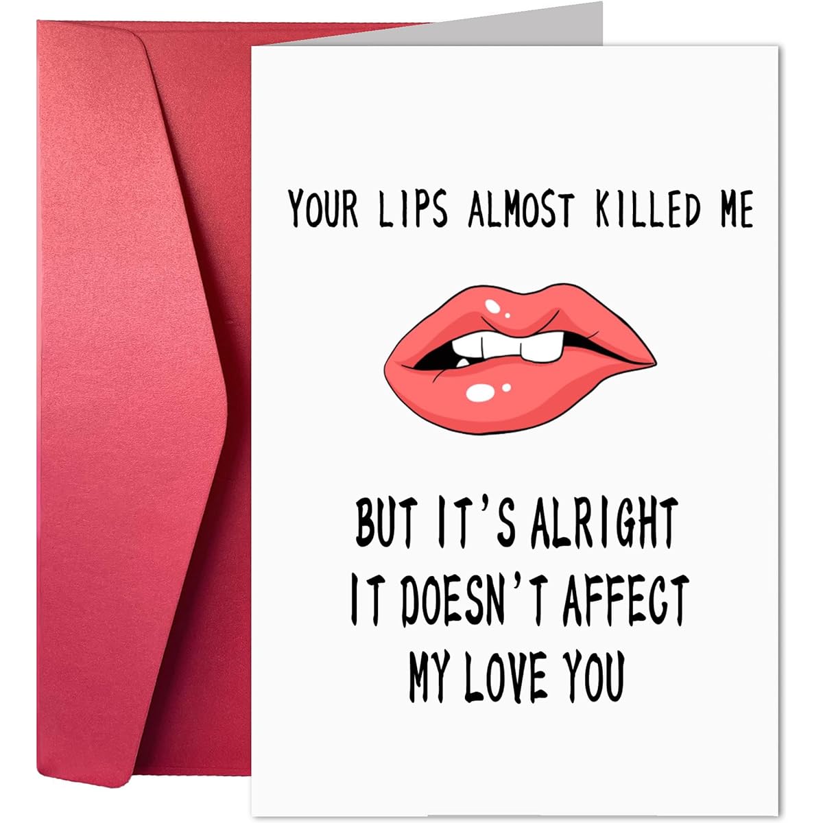 Rude Valentine's Day Card Valentine's Day/Anniversary Card Birthday Card Christmas Card Husband Wife Boyfriend Girlfriend YOUR LIPS ALMOST KILLED ME BUT IT'S ALRIGHT IT DOESN'T AFFECT MY LOVE YOU