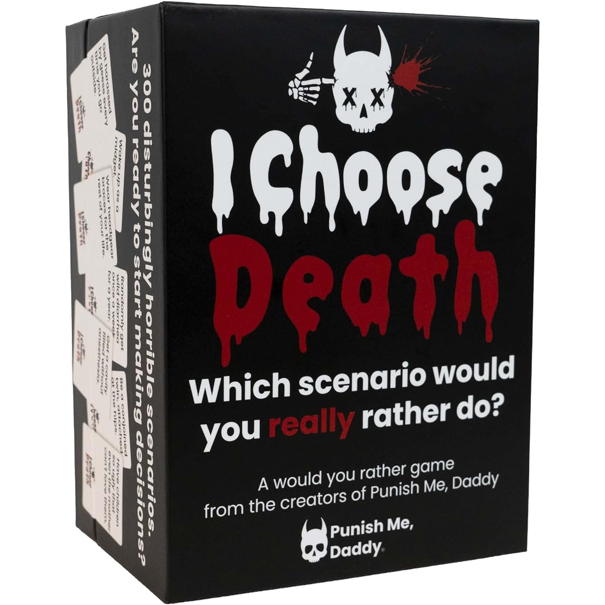 I Choose Death - A Would You Rather Game for Adults by The Creators of Punish Me Daddy - 300 Scary Scenario Cards