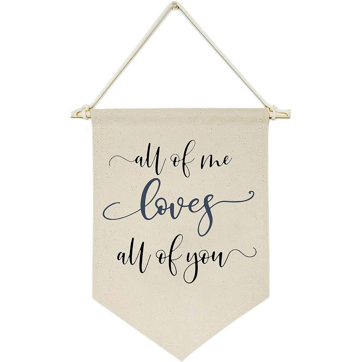Topthink All of Me Loves All of You - Canvas Hanging Flag Banner Wall Sign Decor Gift for Nursery Kids Room Living Room Bedroom Front Porch Decor - for Wedding Shower Anniversary Birthday