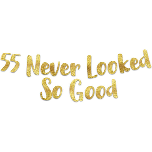 55 Never Looked So Good Gold Glitter Banner 55th Anniversary Birthday Party Decorations